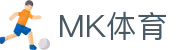 MK体育MK Sports · 官方入口 - 手机版登录入口